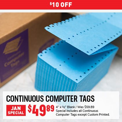Continuous Computer Tags $49.89 4" x 1/2" Blank / Was $59.89 / Special includes all Continuous Computer Tags except Custom Printed.